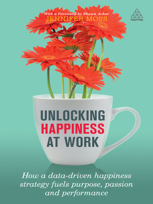 Title details for Unlocking Happiness at Work by Jennifer Moss - Available